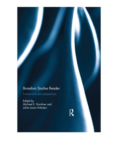 Boredom Studies Reader: Frameworks and Perspectives