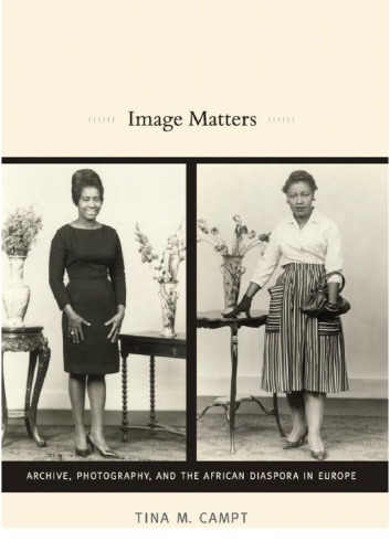 Image Matters: Archive, Photography, and the African Diaspora in Europe