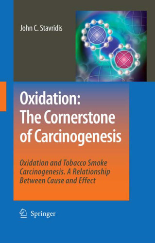 Oxidation: The Cornerstone of Carcinogenesis: Oxidation and Tobacco Smoke Carcinogenesis. A Relationship Between Cause and Effect