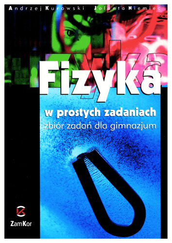 Fizyka w prostych zadaniach. Zbiór zadań dla gimnazjum