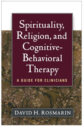 Spirituality, Religion, and Cognitive-Behavioral Therapy: A Guide for Clinicians