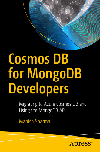 Cosmos DB for MongoDB Developers: Migrating to Azure Cosmos DB and Using the MongoDB API
