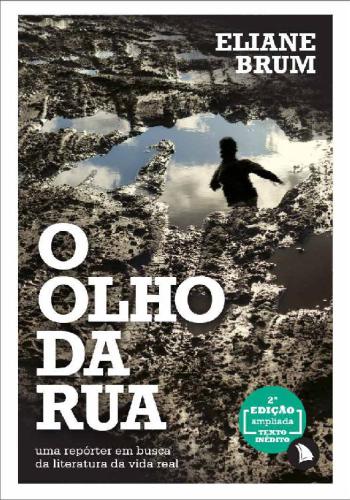 O olho da rua: Uma repórter em busca da literatura da vida real