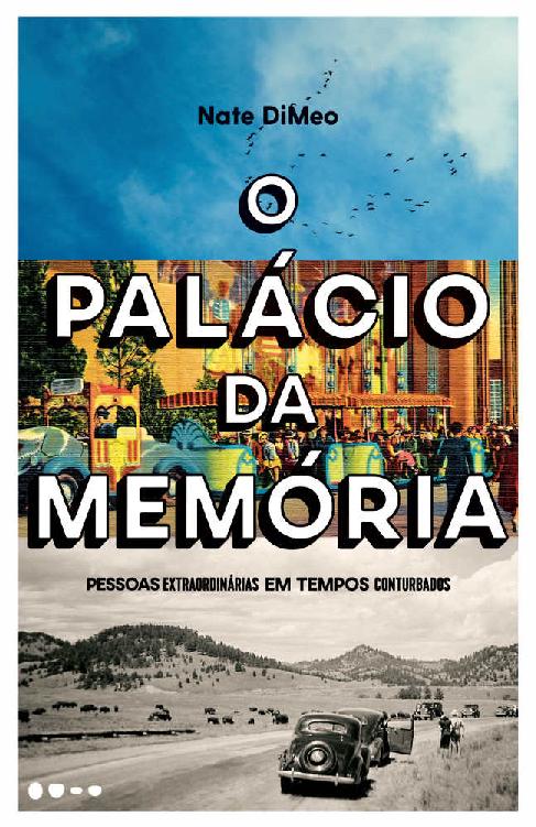 O Palácio da Memória: Pessoas extraordináias em tempos conturbados