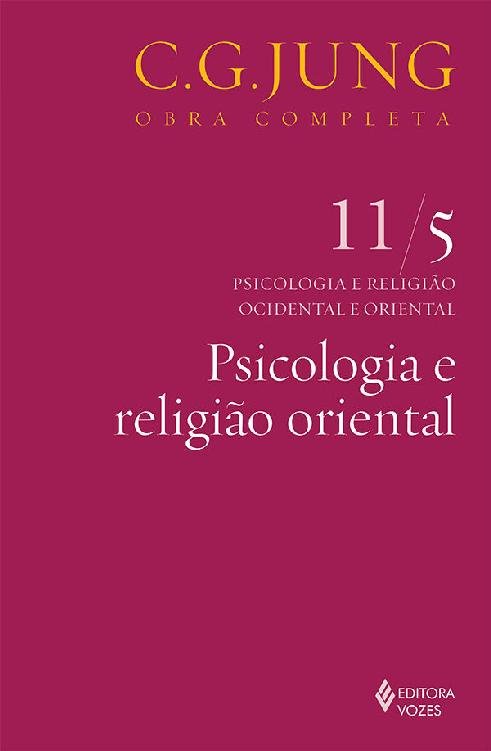 Psicologia e religião oriental (Obras completas de Carl Gustav Jung)