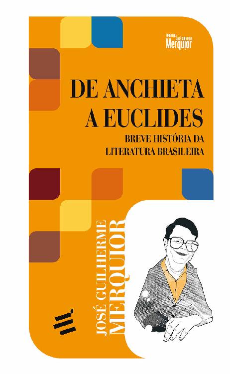 De Anchieta a Euclides: Breve história da literatura brasileira