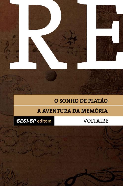 Voltaire - O sonho de Platão e A aventura da memória