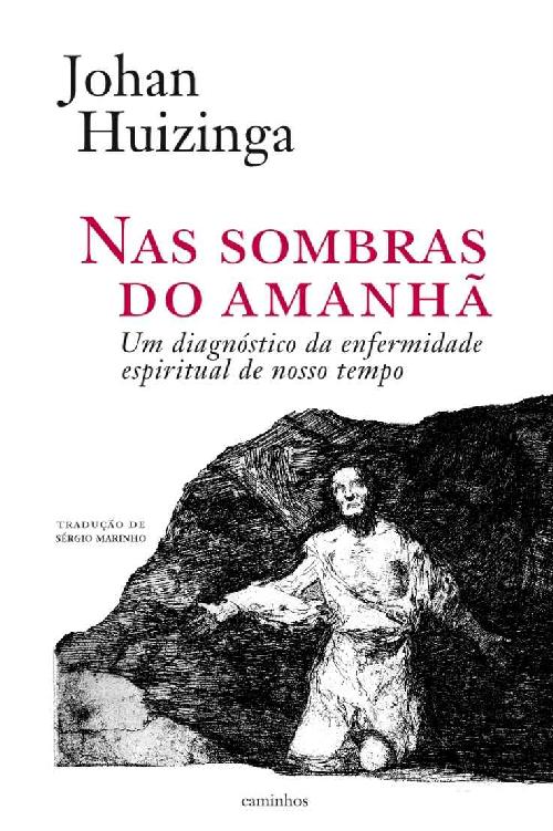 Nas sombras do amanhã: um diagnóstico da enfermidade espiritual de nosso tempo