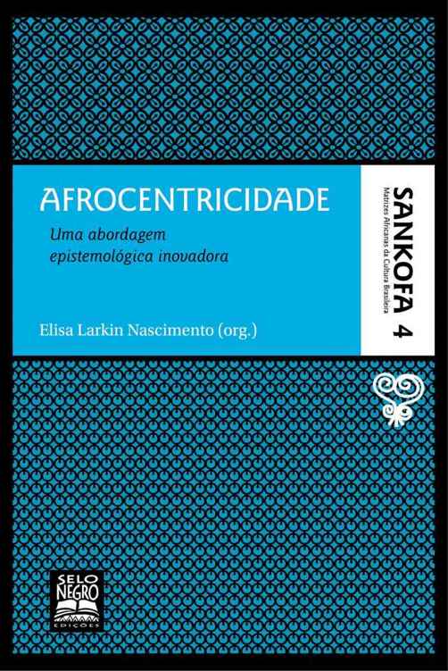 Afrocentricidade - Uma abordagem epistemológica inovadora