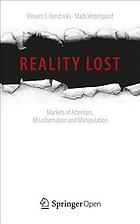 Reality Lost: Markets of Attention, Misinformation and Manipulation