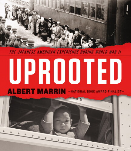 Uprooted: The Japanese American Experience During World War II