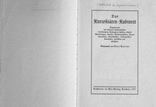 Das Kuriositäten-Kabinett. Begegnungen mit seltsamen Begebenheiten, Landstreichern, Verbrechern, Artisten, religiös Wahnsinnigen, sexuellen Merkwürdigkeiten, Sozialdemokraten, Syndikalisten, Kommunisten, Anarchisten, Politikern und Künstlern.