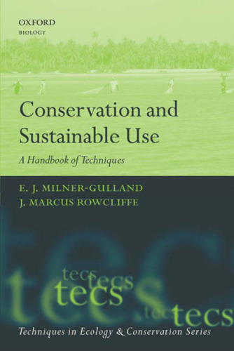Conservation and Sustainable Use: A Handbook of Techniques (Techniques in Ecology and Conservation)
