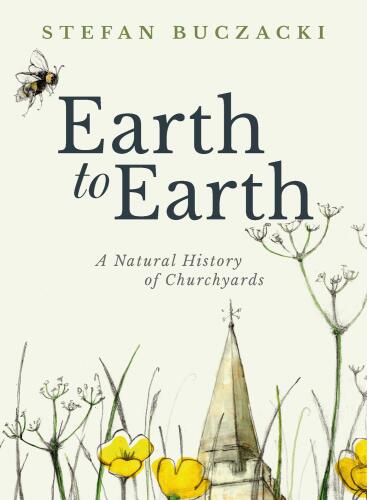 Earth to Earth: A Natural History of Churchyards