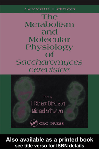 Metabolism and Molecular Physiology of Saccharomyces Cerevisiae, 2nd Edition