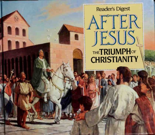 After Jesus:  The Triumph of Christianity
