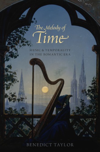 Melody of Time: Music and Temporality in the Romantic Era