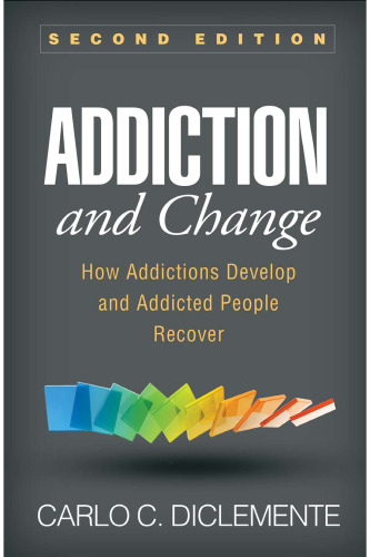 Addiction and Change: How Addictions Develop and Addicted People Recover