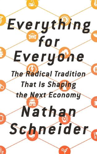 Everything for Everyone: The Radical Tradition That Is Shaping the Next Economy