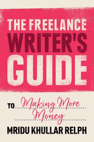 The Freelance Writer’s Guide to Making More Money