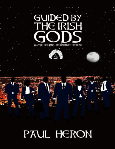 Guided by the Irish Gods: An Irish Myth, Never Before Told