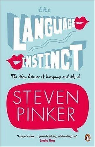 The Language Instinct: The New Science of Language and Mind