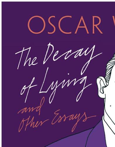 The Decay of Lying: and Other Essays
