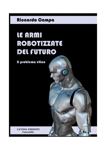 Le armi robotizzate del futuro. Il problema etico