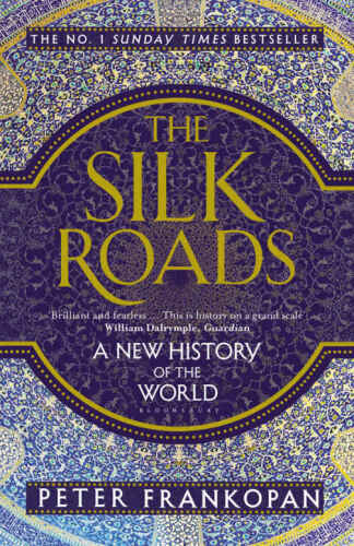 The Silk Roads: A New History of the World