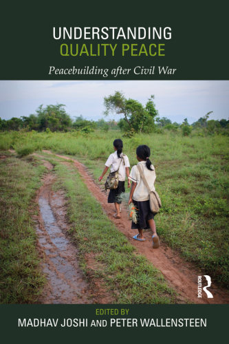 Understanding Quality Peace: Peacebuilding after Civil War