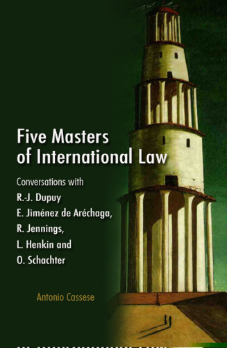 Five Masters of International Law : Conversations with R.-J. Dupuy, E. Jiménez de Aréchaga, R. Jennings, L. Henkin and O. Schachter.