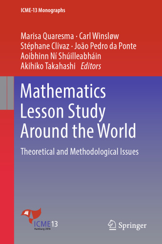 Mathematics lesson study around the world : theoretical and methodological issues.
