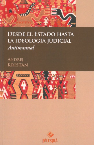 Desde el Estado hasta la ideología judicial. Antimanual