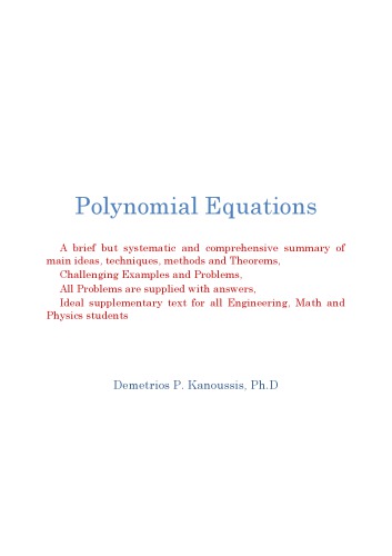 Polynomial Equations: Systematic Theory Summary, Challenging Examples and Problems