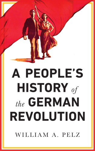 A People’s History of the German Revolution