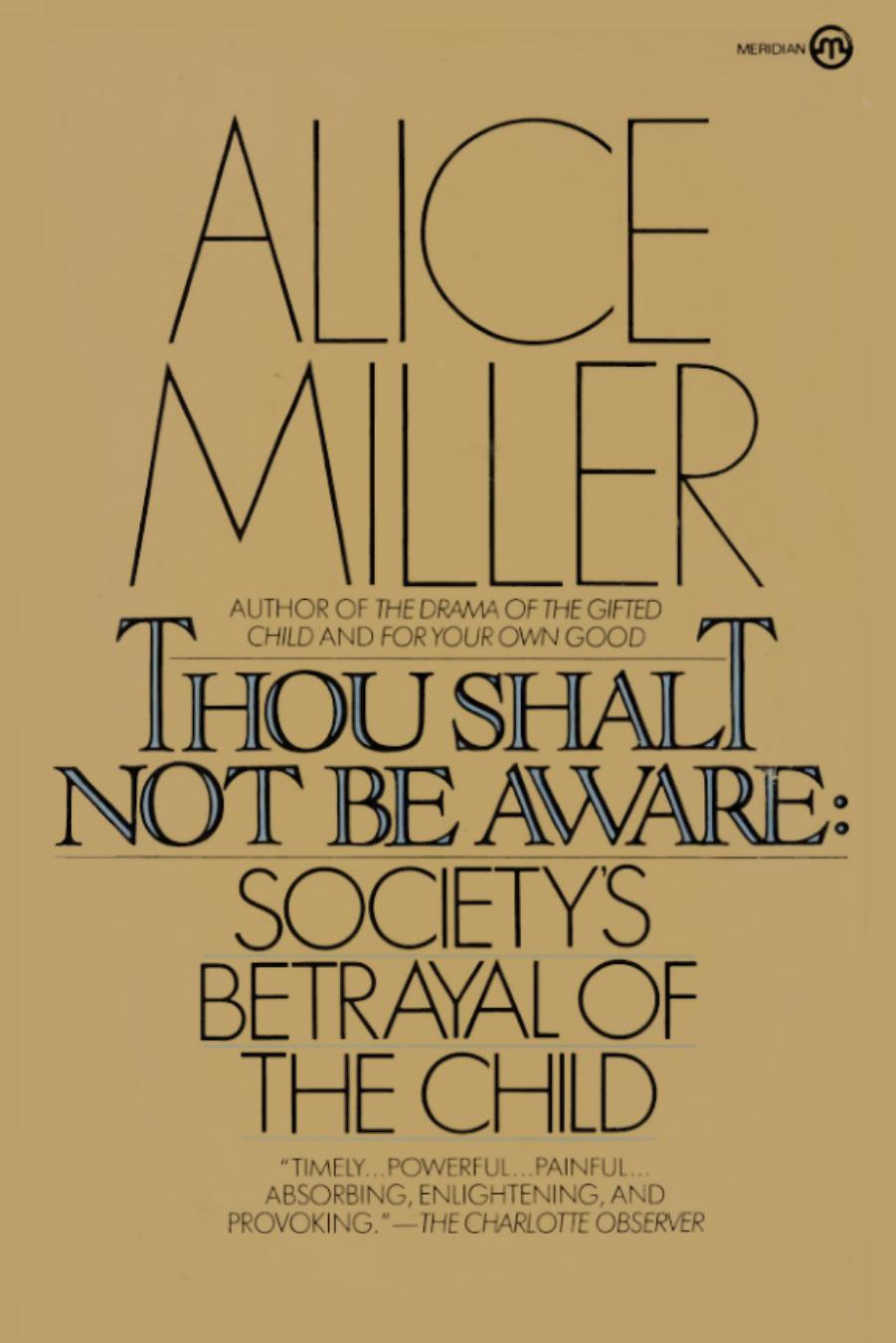 Thou Shalt Not Be Aware: Society’s Betrayal of the Child