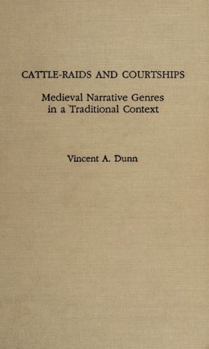 Cattle-Raids and Courtships: Medieval Narrative Genres in a Traditional Context