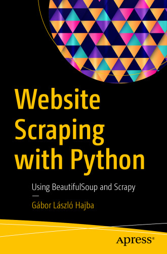 Website Scraping with Python: Using BeautifulSoup and Scrapy