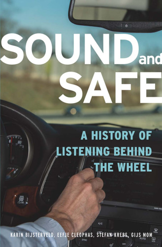 Sound and Safe: A History of Listening Behind the Wheel