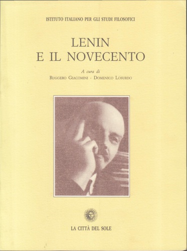 Lenin e il Novecento. Atti del Convegno Internazionale di Urbino, 13-14-15 gennaio 1994