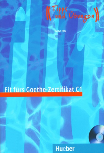 Fit fürs Goethe-Zertifikat C1 Prüfungstraining