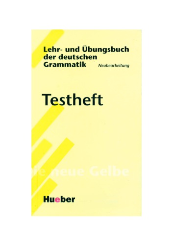 Lehr- und Übungsbuch der deutschen Grammatik: Neubearbeitung: Testheft
