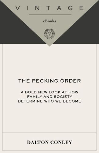 The Pecking Order: A Bold New Look at How Family and Society Determine Who We Become