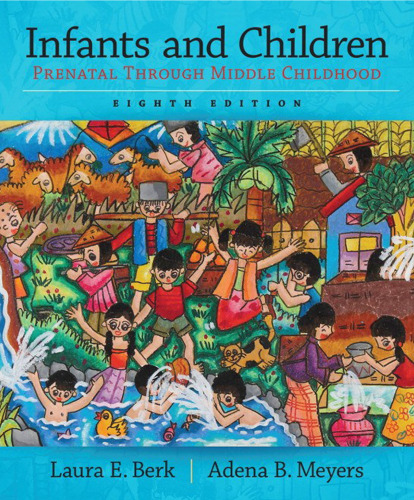 Infants and Children: Prenatal Through Middle Childhood, Books a la Carte Edition