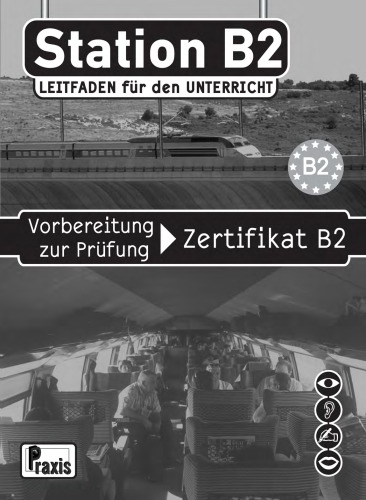 Station В2: Vorbereitung zur Prüfung Zertifikat B2. Leitfaden für den Unterricht
