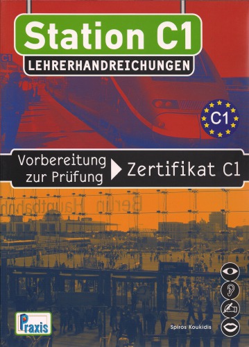 Station C1 - Lehrerhandreichungen: Vorbereitung zur Prüfung Zertifikat C1 Taschenbuch