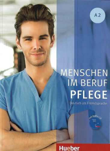 Menschen im Beruf - Pflege A2: Deutsch als Fremdsprache - Kursbuch mit Audio-CD