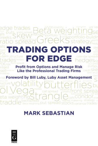Trading Options for Edge: Profit from Options and Manage Risk Like the Professional Trading Firms