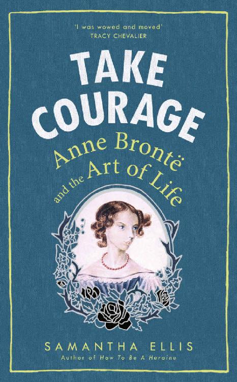 Take Courage: Anne Brontë and the Art of Life