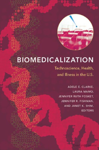 Biomedicalization: Technoscience, Health, and Illness in the U.S.